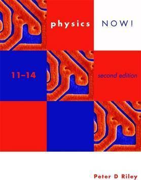 Physics Now! 11-14 2nd Edition - Peter Riley