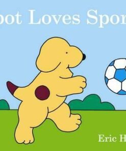 Spot Loves Sport - Eric Hill