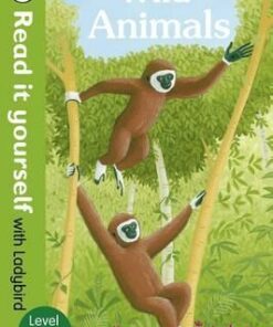 Wild Animals - Read it yourself with Ladybird: Level 2 (non-fiction) - Monica Hughes