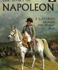 The Story of Napoleon: A Ladybird Adventure from History Book - L.Du Garde Peach