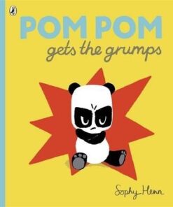 Pom Pom Gets the Grumps - Sophy Henn