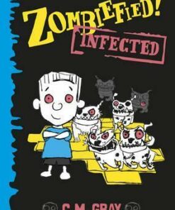 Zombiefied!: Infected - C.M. Gray