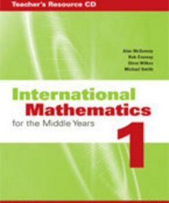 International Mathematics for the Middle Years 1 Teacher's Resource: International Mathematics for the Middle Years 1 Teacher's Resource CD Teacher's Resource - Alan McSeveny