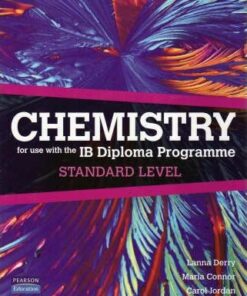 Chemistry for Use with the International Baccalaureate : Standard Level: For Use with the IB Diploma Programme: Standard Level: Paperback + Student Cd-rom + Website - Lanna Derry