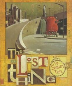 Lost Thing - Shaun Tan