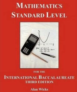 Mathematics Standard Level for the International Baccalaureate: A Text for the New Syllabus - Alan Wicks