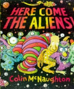 Here Come the Aliens! - Colin McNaughton