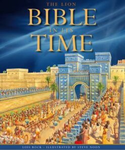 The Lion Bible in its Time - Lois Rock