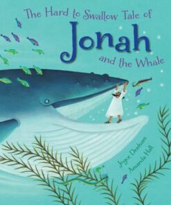 The Hard to Swallow Tale of Jonah and the Whale - Joyce Denham