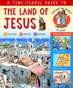 A Time-Travel Guide to the Land of Jesus: Explore the World of 50 AD - Peter Martin
