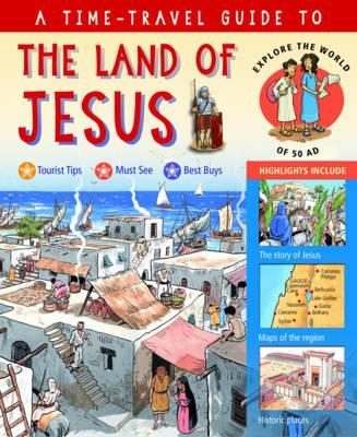 A Time-Travel Guide to the Land of Jesus: Explore the World of 50 AD - Peter Martin