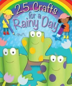 25 Crafts for a Rainy Day - Christina Goodings