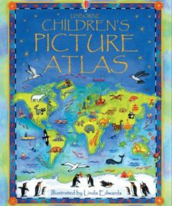 Children's Picture Atlas - Fiona Watt