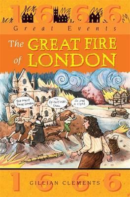 Great Events: Great Fire Of London - Gillian Clements