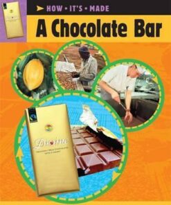 How It's Made: A Chocolate Bar - Sarah Ridley