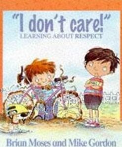 Values: I Don't Care - Learning About Respect - Brian Moses