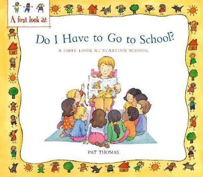 Starting School: Do I Have to Go to School? - Pat Thomas
