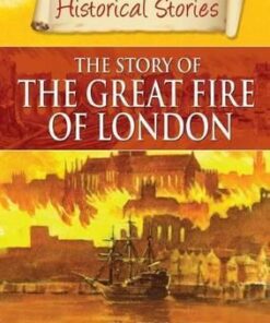 Historical Stories: Great Fire of London - Jill Atkins
