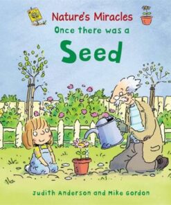 Nature's Miracles: Once there was a Seed - Judith Henegan