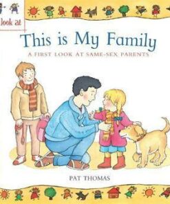 A First Look At: Same-Sex Parents: This is My Family - Pat Thomas