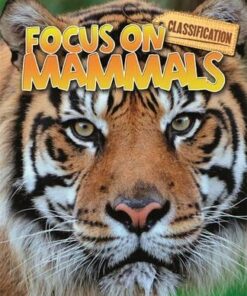 Classification: Focus on: Mammals - Stephen Savage