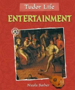 Tudor Life: Entertainment - Nicola Barber