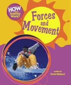 How Does Science Work?: Forces and Movement - Carol Ballard