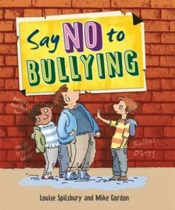 Say No to Bullying - Louise Spilsbury