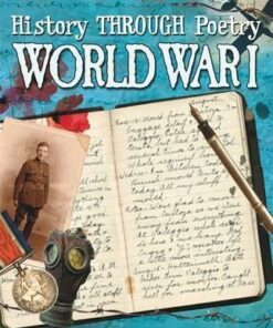 History Through Poetry: World War I - Paul Dowswell