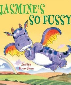 Dragon School: Jasmine's SO Fussy - Judith Heneghan