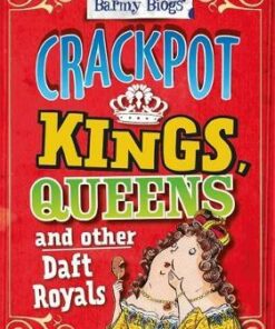 Barmy Biogs: Crackpot Kings