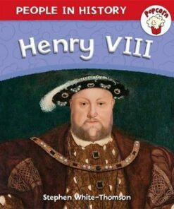 Popcorn: People in History: Popcorn: People in History: Henry VIII - Stephen White-Thomson