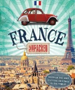 Unpacked: France - Clive Gifford