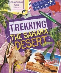 Travelling Wild: Trekking the Sahara - Sonya Newland