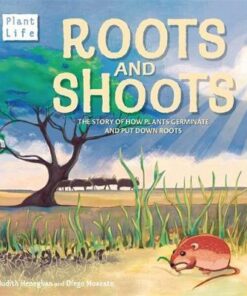 Plant Life: Roots and Shoots - Judith Heneghan