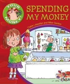 Your Money!: Spending My Money - Claire Llewellyn