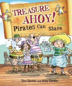 Pirates to the Rescue: Treasure Ahoy! Pirates Can Share - Tom Easton