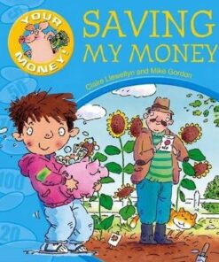 Your Money!: Saving My Money - Claire Llewellyn