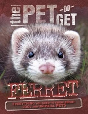 The Pet to Get: Ferret - Rob Colson