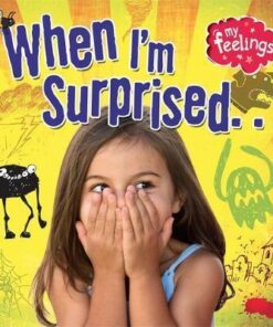 My Feelings: When I'm Surprised - Moira Butterfield