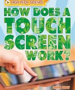 High-Tech Science: How Does a Touch Screen Work? - Leon Gray
