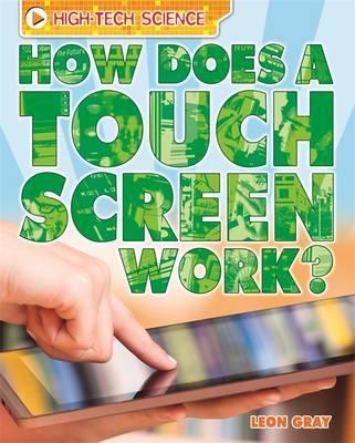 High-Tech Science: How Does a Touch Screen Work? - Leon Gray
