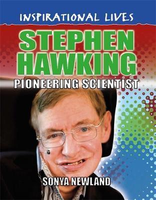 Inspirational Lives: Stephen Hawking - Sonya Newland
