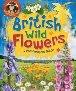 Nature Detective: British Wild Flowers - Victoria Brooker