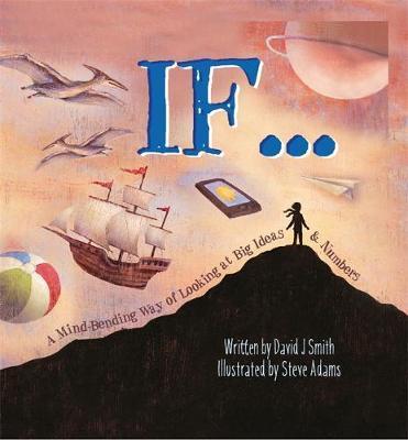 If: A Mind-Bending Way of Looking at Big Ideas and Numbers - David J. Smith