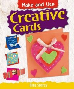 Make and Use: Creative Cards - Rita Storey