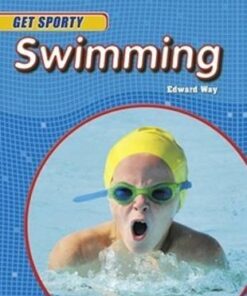 Get Sporty: Swimming - Edward Way