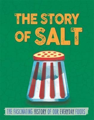 The Story of Food: Salt - Alex Woolf