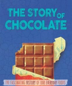 The Story of Food: Chocolate - Alex Woolf