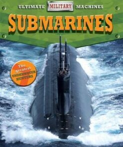 Ultimate Military Machines: Submarines - Tim Cooke